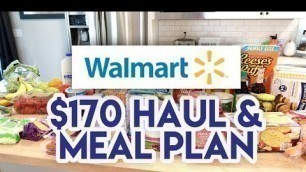 '$170 WALMART GROCERY HAUL AND MEAL PLAN 