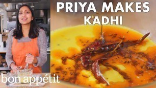 'Priya Makes Kadhi (Creamy Indian Soup) | From the Test Kitchen | Bon Appétit'