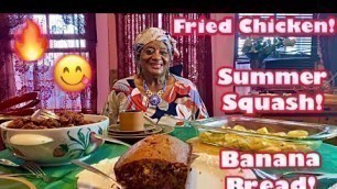 'MY DELICIOUS HOMEMADE SOUL FOOD LUNCH: FRIED CHICKEN, BANANA BREAD AND SUMMER SQUASH!'