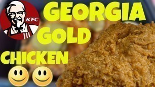 'KFC Georgia Gold Chicken Food Review'