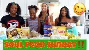 'SOUL FOOD SUNDAY!!(FAMILY COOKING)'