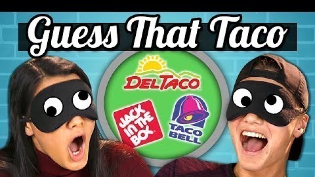 'GUESS THAT TACO CHALLENGE! | TEENS vs. FOOD'