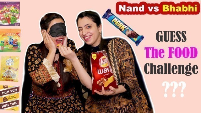 'GUESS The FOOD Challenge Between Nand & Bhabhi | Ayesha & Momina'