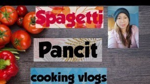 'COOKING SPAGETTI & PANCIT FILIPINO FOOD COOKING VLOG'