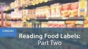 'How to Understand Food Labels and Nutrition & Health Claims: Cardiac College'