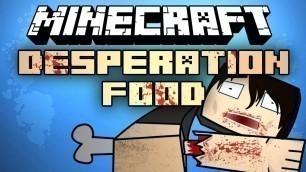 'Minecraft Mod Showcase : DESPERATION FOOD'