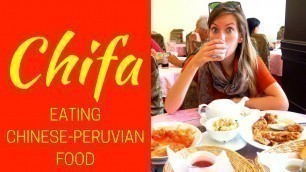 'Chifa: Eating Peruvian Chinese food in Lima, Peru'