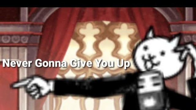 'Never Gonna Give You Up - Battle Cats Version'