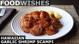 'Hawaiian Garlic Shrimp Scampi - Food Wishes'