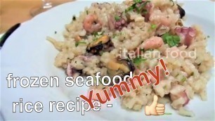 'How do I cook a mix of frozen seafood with rice #Italianfood'