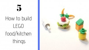 'How to build 5 LEGO food/kitchen items'