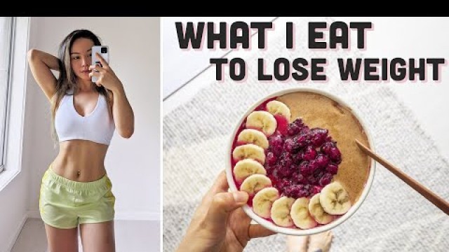 'Realistic What i Eat To Lose Weight | Easy Healthy Meals'