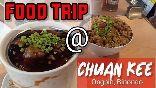 'FOOD TRIP @ CHUAN KEE Ongpin, Binondo'