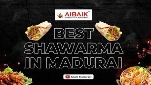 'Best Shawarma in Madurai |  Moru Moru Chicken in Madurai | Madurai Street Food | Aibaik Restaurant'