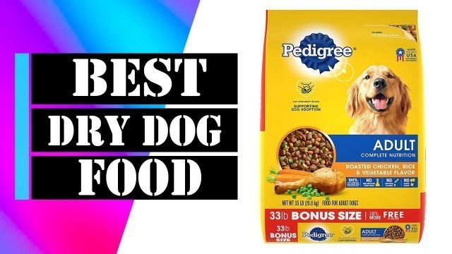 'Best Dry Dog Food of 2021 (Review)'