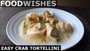 'Easy Crab Tortellini - Crab-Stuffed Pasta - Food Wishes'