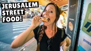 'INCREDIBLE STREET FOOD in JERUSALEM (top 9 must eats)'