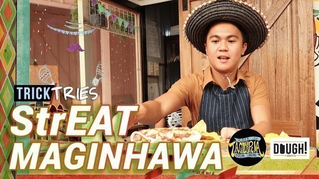 'StrEAT MAGINHAWA FOOD PARK | Plaza de Taqueria x Dough! | TrickTries Mexican Cooking | TricksterzPH'