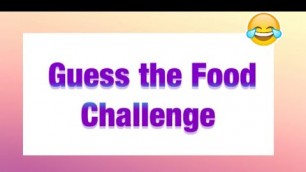 'Guess The Food (ft.The Addyvers,Molly’s Kitty World,Deacon Pizza'