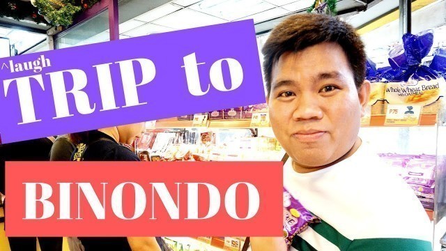 'Trip To Binondo (3D2N) KAKATAWA!'