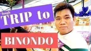 'Trip To Binondo (3D2N) KAKATAWA!'