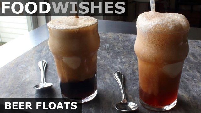 'Beer Floats - Ice Cream Floats with Beer - Food Wishes'