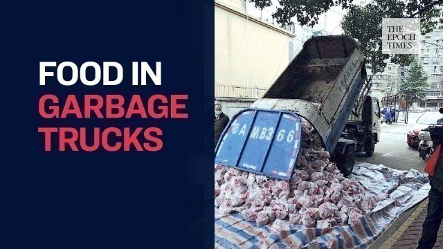 'Why Does Wuhan City Deliver Meat and Food in Garbage Trucks?'