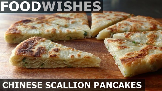 'Chinese Scallion Pancakes - Food Wishes'