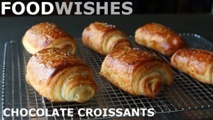 'Chocolate Croissants - Food Wishes - Pain au Chocolat'