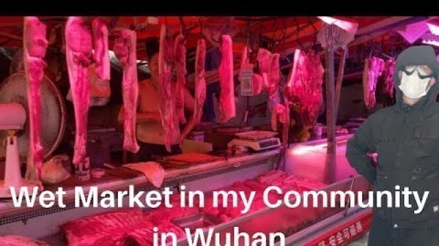 'The Wet Markets in Wuhan are Back to normal | Let\'s Check it OUT! | Wet Markets in China Footage'