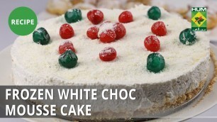 'Frozen White Choc Mousse Cake Recipe | Food Diaries | Zarnak Sidwa | Desserts'