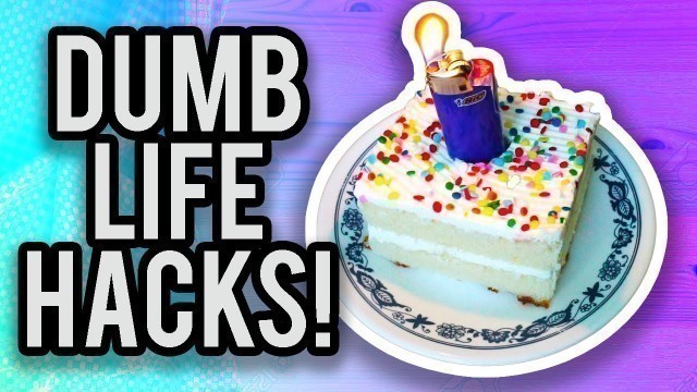 'Dumb Life Hacks That Actually Work!'