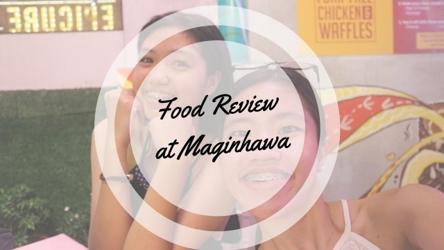 'VLOG #1 | FOOD REVIEW AT MAGINHAWA'