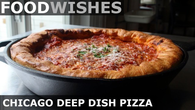 'Chicago Deep Dish Pizza - Food Wishes - Chicago-Style Pizza'