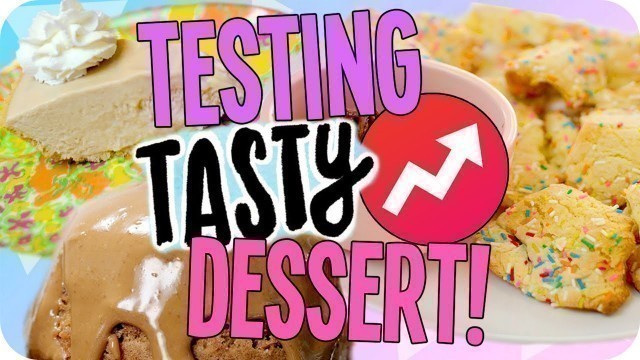 'Testing Tasty/Buzzfeed Dessert!'