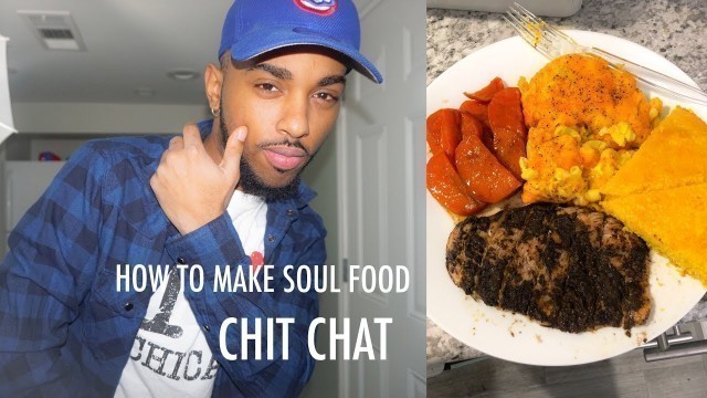 'HOW TO MAKE A SOUL FOOD DINNER | Quick Recipes'