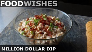 'Million Dollar Dip - Food Wishes'