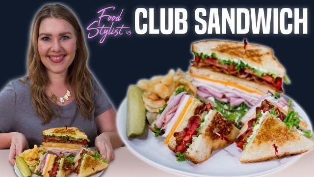 'Food Stylist Shows How to Build the Perfect Sandwich | Food Stylist vs Club Sandwich | Well Done'