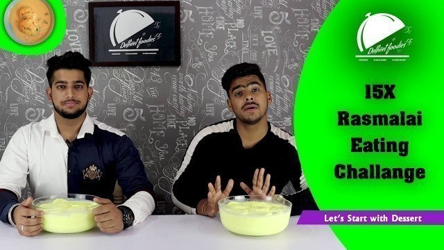 'Rasmalai challenge | Delhiiet Foodies | Food Challenge | food competition|'