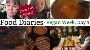 'Food Diaries- Vegan Week Day 1- DID WE FAIL ALREADY?'