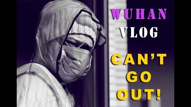 'Life inside Wuhan - How do they get food if they cannot go out? Vlog 008'