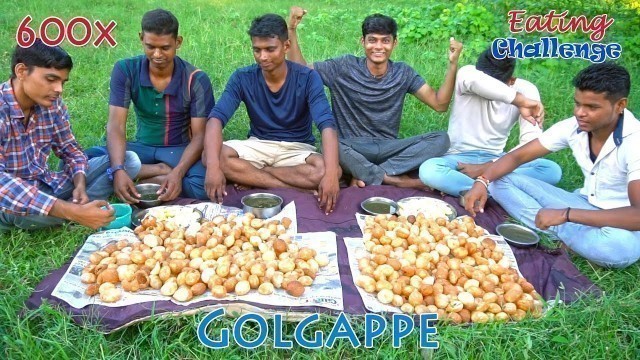 '600x Golgappe/Panipuri Eating Challenge | Pani Puri Eating Competition | Food Challenge India'