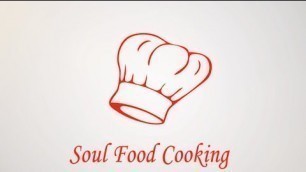 'Welcome to Soul Food Cooking'