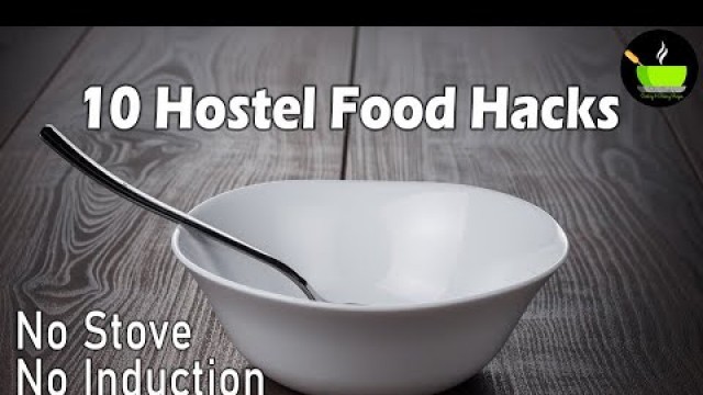 '10 Easy Hostel Recipes | Quick Food Recipes For Hostel Life | Hostel Food Hacks | No Fire Cooking'