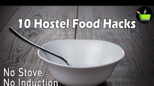 '10 Easy Hostel Recipes | Quick Food Recipes For Hostel Life | Hostel Food Hacks | No Fire Cooking'