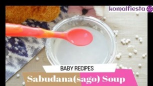 'Baby Food Recipes ||  Sabudana water (soup) for babies| weight gain  for 6+ months baby recipes'