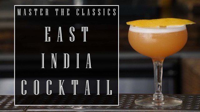 'Master The Classics: East India Cocktail'