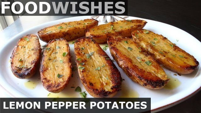 'Lemon Pepper Potatoes - Food Wishes'