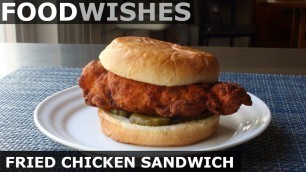 'Popeye\'s & Chick-fil-A Hybrid Fried Chicken Sandwich - Food Wishes'