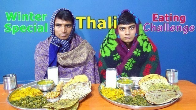 'Winter Special Thali Eating Challenge | Winter Food Eating Competition |  Food Challenge India'